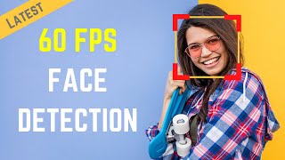 latest 60 fps face detection | opencv python | computer vision