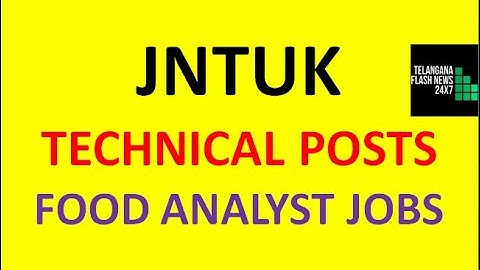 TECHNICAL POSTS (FOOD ANALYST) JOBS IN JNTUK | JNTU KAKINADA NOTIFICATION 2019||