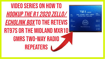 🔺video series hookup R1 2020 box to the Retevis RT97S & midland mxr10 GMRS two-way radio repeaters 🔺