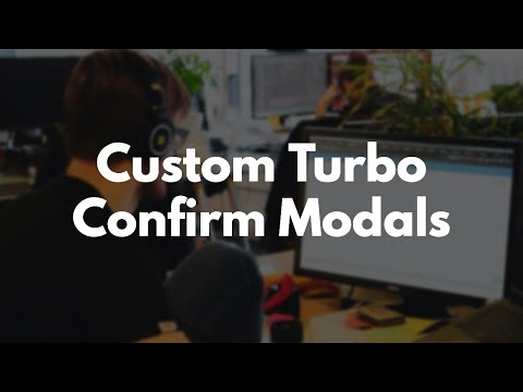 Custom Turbo Confirm Modals with Hotwire in Rails