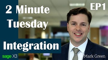 2 Minute Tuesday - Sage X3 - Integration - Ep1