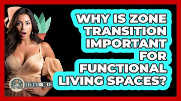 Why Is Zone Transition Important For Functional Living Spaces? - Style Your Decor