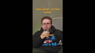 Reese Youngn - 'No More Parties' (MAJESTICAL AHH VOICE)