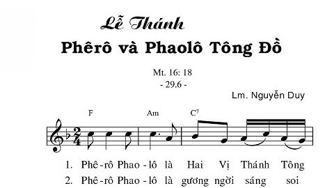 LỄ THÁNH PHÊRÔ VÀ PHAOLÔ TÔNG ĐỒ - LM NGUYỄN DUY - Trình bày NA Thánh Ca