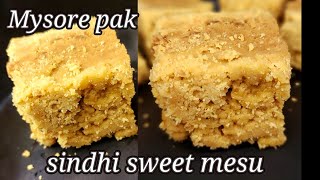 sindhi sweet mesu, mysore pak recipe, home made messu