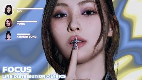 ITZY - FOCUS (Line distribution + karaoke lyrics)