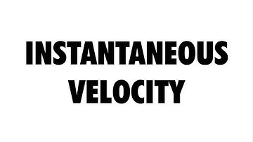 Motion Video 3: Instantaneous Velocity