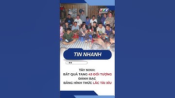 Tây Ninh: Bắt quả tang 43 đối tượng đánh bạc bằng hình thức lắc tài xỉu