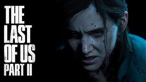 THE LAST OF US 2 Walkthrough Gameplay Part 1 - ELLIE (Last of Us Part 2)
