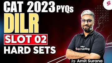 DILR Slot 2 2023 Solution | CAT DILR Preparation | DILR Sets For CAT 2025 Preparation | Amit Surana