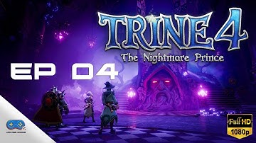 TRINE 4 THE NIGHTMARE PRINCE Gameplay Walkthrough Part 4【魔幻三傑 4】
