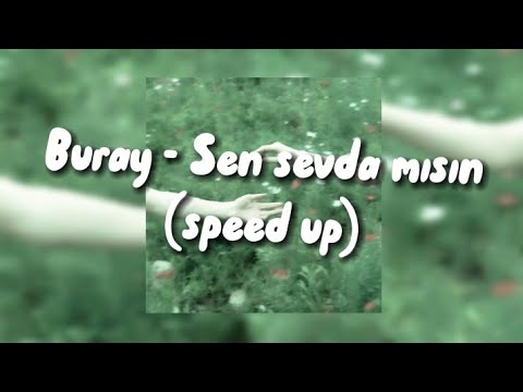 Buray - Sen sevda mısın (speed up)