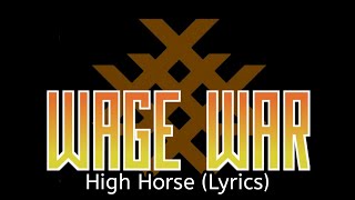 Wage War - High Horse (Lyrics)