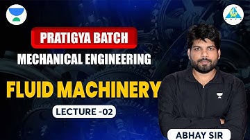 Fluid Machinery | Lec - 02 | Abhay Singh Sir | ME | GATE 2023/24