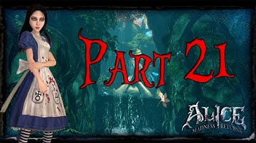Alice: Madness Returns (Blind) - Part 21 [HD]