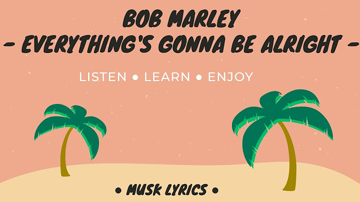 Everything gonna be alright lyrics bob marley