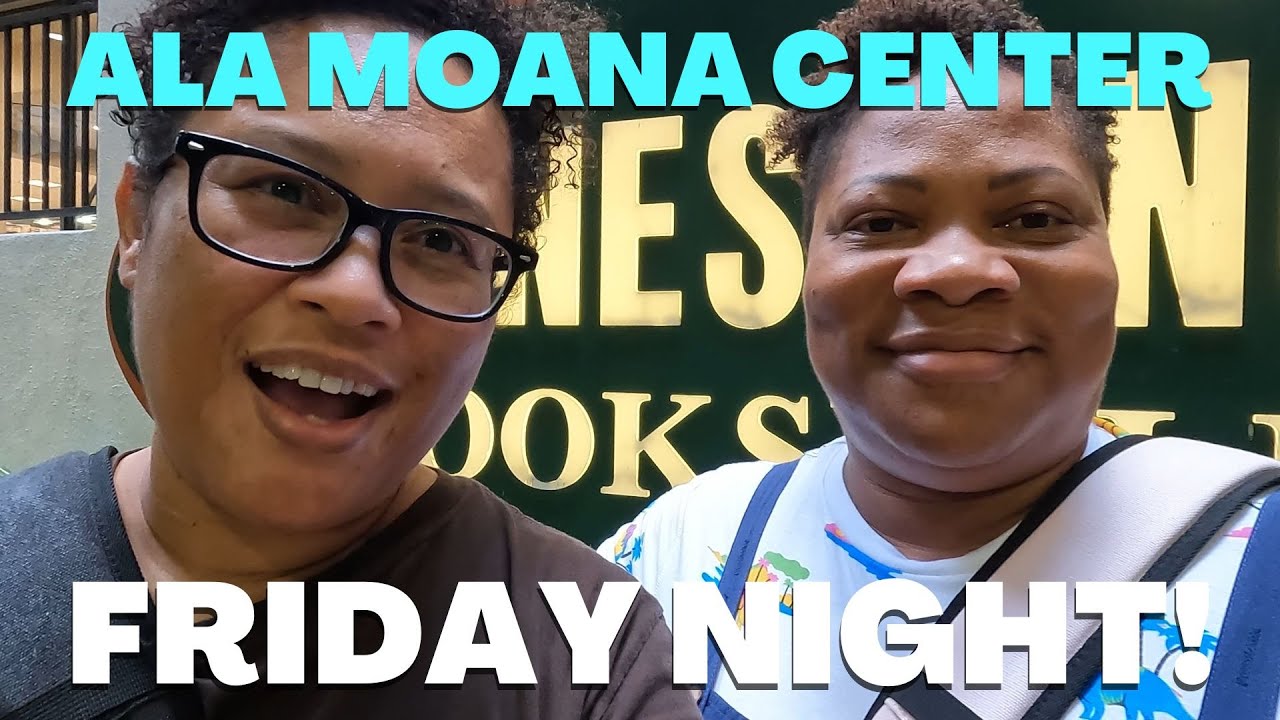 ALA MOANA CENTER On a Friday Night Living in Oahu, Hawaii Vlog YouTube