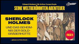 Hörbuch: Sherlock Holmes und das Geheimnis der Goldgräberhütte (Seine weltberühmten Abenteuer 9)