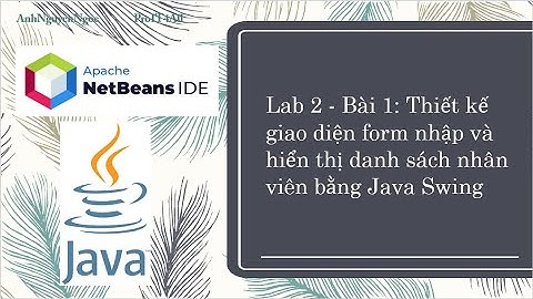 Lab 2.B1: Thiết kế giao diện form nhập và hiển thị danh sách nhân viên bằng Java Swing