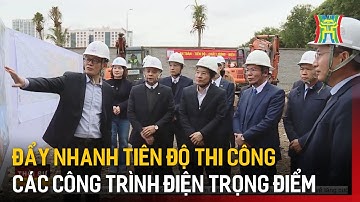 Đẩy nhanh tiên độ thi công các công trình điện trọng điểm | Tin tức