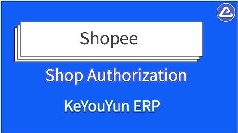 Shopee, Authorize shop - KeYouYun, Global dropshipping software