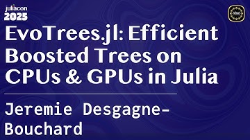 EvoTrees.jl: Efficient Boosted Trees on CPUs & GPUs in Julia | Desgagne-Bouchard