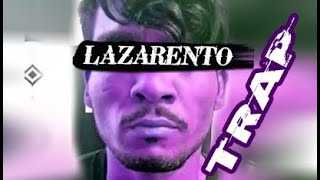 TRAP -LAZARENTO- (Prod; Lil CaBerna) (Beat; Lmarkes)-Lazaro-