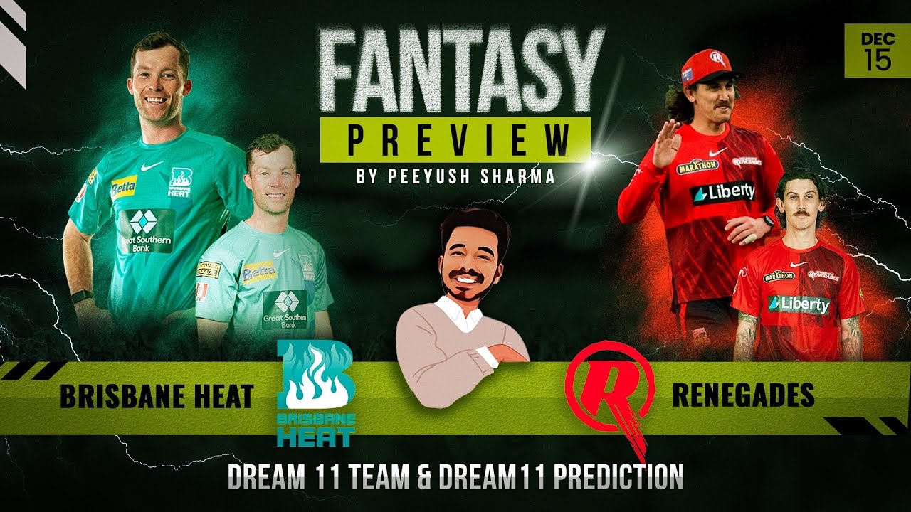 Big Bash Brisbane Heat vs Melbourne Renegades Dream11 Team &  Preview, HEA vs REN Dream11 Team