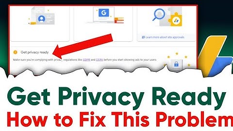 Get Privacy Ready For Google Adsense || GDPR and CCPA Privacy Update of Bloggers
