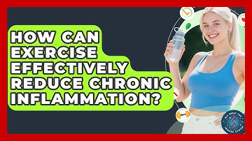 How Can Exercise Effectively Reduce Chronic Inflammation? - All About the Immune System