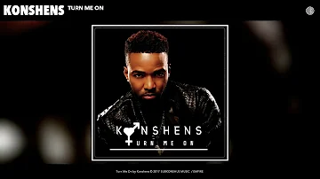 Konshens - Turn Me On {Official Audio}