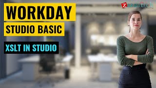 XSLT in Studio | Workday Studio Basic Training | ZaranTech