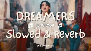 Jungkook ft Fahad Al Kubaisi - Dreamers (Slowed & Reverb) 🎧 [BEST VERSION] FIFA World Cup 2022 Song