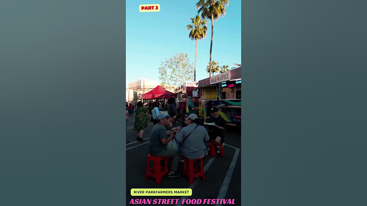 RIVER PARK FARMERS MARKET (Asian Street Food Festival)