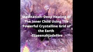 Meditation Deep Ho'oponopono Inner Child Healing With Crystalline Grid Energies of Gaia(EllaeenahJF)