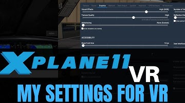X-Plane 11 VR  Settings | My Settings for smooth flying in virtual reality With good FPS!