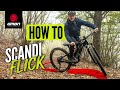 What is a scandi flick and how to do it  mtb skills