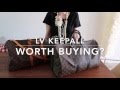 LV Worth It Series - Keepall 55 & 45 - Episode 1