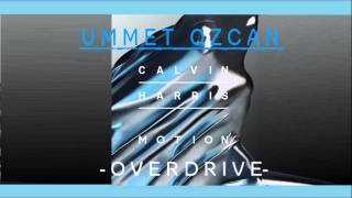 Calvin Harris & Ummet Ozcan   -  Overdrive  (Motion album NEW 2014 ) HD