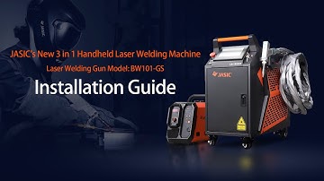 JASIC New 3-in-1 Handheld Laser Welding Machine Installation Guide | Laser Gun Model: BW101-GS