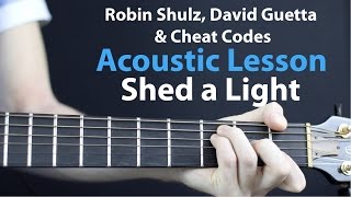 Shed a Light: Robin Shulz, David Guetta, Cheat Codes Guitar Lesson