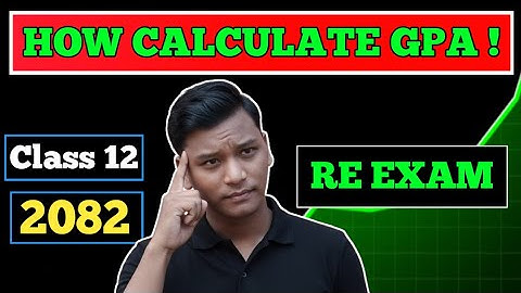 HOW TO CALCULATE GPA CLASS 12 ll Re Exam Class 12 Gpa Kasari Calculate Garne 
