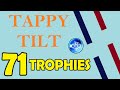 New easy cheap  quick platinum with 71 trophies  tappy tilt quick trophy guide