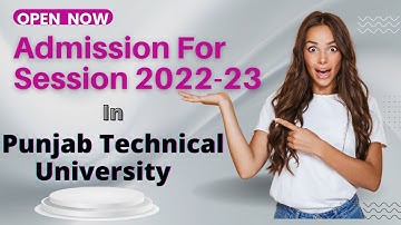 Admission In  Punjab Technical University (PTU) Open Now For Session  2022- 23  Step Wise Procedure.