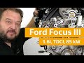 Watch and Work - Eğitim: Zaman ayarı kayışının değiştirilmesi Ford Focus III 1.6l, TDCi, 85 kW