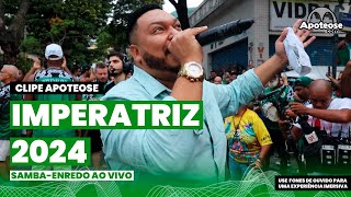 Imperatriz 2024 | Samba-Enredo ao vivo | Clipe Apoteose #sambas2024