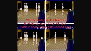 Worst/Lowlights Of: Stratford Bowling Lanes on Short Oil Sport Pattern Shot (Bowling Unleashed App).