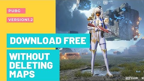 How to download Pubg Mobile kr New Version1.2 without deleting maps • Simple trick 100% working