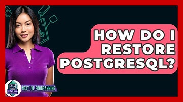 How Do I Restore PostgreSQL? - Next LVL Programming