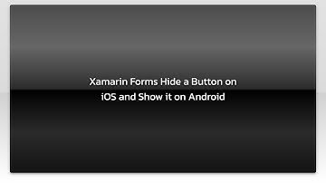 Xamarin Forms Hide a Button on iOS and Show it on Android